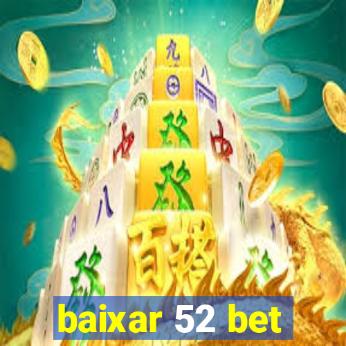 baixar 52 bet